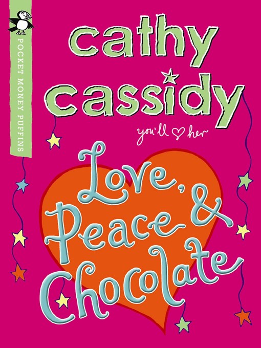 Title details for Love, Peace and Chocolate by Cathy Cassidy - Available